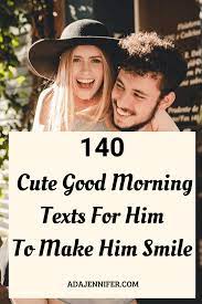 You are hotter than a jalapeno! Cute Good Morning Texts For Him To Make Him Smile Ada Jennifer
