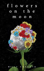 I got my flowers today book. Flowers On The Moon By Billy Chapata