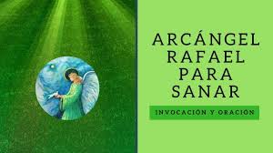 Bienaventurado arcángel san rafael, que te diste a conocer. Arcangel Rafael Invocacion Y Oracion Para Sanar Youtube