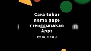 Sekarang proses boleh dibuat dengan lebih mudah. Cara Tukar Nama Page Menggunakan Apps Youtube