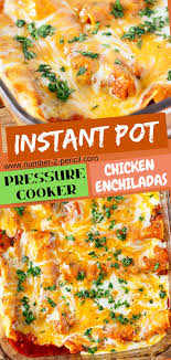 Instant Pot Pressure Cooker Chicken Enchiladas Recipe Marinated Chicken Recipes Instant Pot Dinner Recipes Chicken Enchilada Recipe
