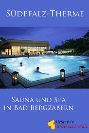 Sudpfalz Therme Bad Bergzabern Therme Bad Urlaub In Hessen Therme