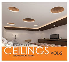 Interior color schemes establish the decorative motif for a room, determining the overall the look and feel of the space. Buy Contemporary Ceilings Vol 2 Color Full Ceiling Designs Book Online At Low Prices In India Contemporary Ceilings Vol 2 Color Full Ceiling Designs Reviews Ratings Amazon In