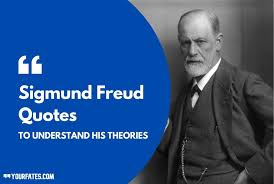 40 Best Sigmund Freud Quotes To Understand His Theories 2022