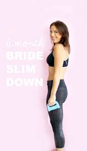 6 Month Wedding Slim Down How To Slim Down Wedding Workout Wedding Workout Plan