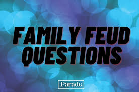 Her poor performance was made even worse because she followed her father'. 100 Family Feud Questions And Answers To Play At Home