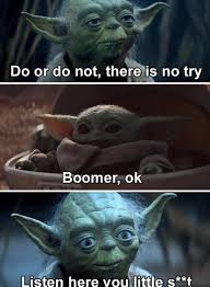 Boomer Ok R Babyyoda Baby Yoda Grogu Know Your Meme