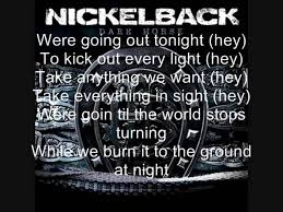 Browse our 1 arrangement of burn it to the ground. sheet music is available for voice, backup vocals, guitar 1 and 1 others with 2 scorings and 2 notations in 2 genres. Nickelback Burn It To The Ground Lyrics Genius Lyrics