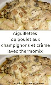 Aiguillettes De Poulet Aux Champignons Et Creme Avec Thermomix En 2020 Aiguillette De Poulet Aiguillette De Poulet Recette Poulet Aux Champignons