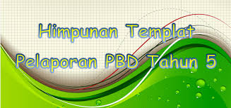 Himpunan Templat Pelaporan Pbd Tahun 5 Gurubesar My