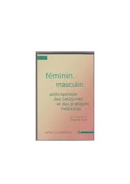 Je vous saurais gré de bien vouloir transmettre ces instructions à vos services compétents/habilités pour. Pdf Feminin Masculin Anthropologie Des Categories Et Des Pratiques Medicales Nicoletta Diasio Academia Edu
