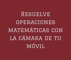 3 Aplicaciones Para Resolver Problemas De Matematicas Con La Camara De Tu Movil