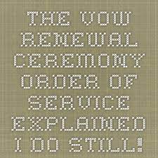 The Vow Renewal Ceremony Order Of Service Explained Vow Renewal Ceremony Vow Renewal Wedding Renewal Vows
