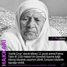 Asırlık Çınar' Fatma Tekin (K-115) Hakkari Şemdinli'de, yaşamını yitirdi.  https://t.co/jEAKefz9IV #FatmaTekin #Hakkari #Semdinli #vefat #cenaze