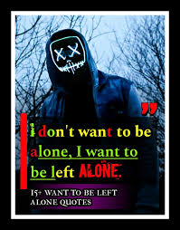 We did not find results for: 15 Just Want To Be Left Alone Quotes Positive Thoughts Quotes