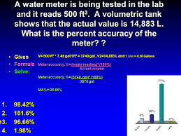 A water meter typically consists of various easy to read dials. Water Meter Accuracy Percent Solution Strength And Determining Chlorine Dosage Solution Strength In Waterworks Operation Math For Water Technology Mth Ppt Download
