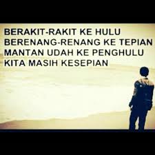 Berhenti marah, karena saya sering melihat penyesalan karena marah. Download Kata Kata Sedih Untuk Kekasih Cikimm Com
