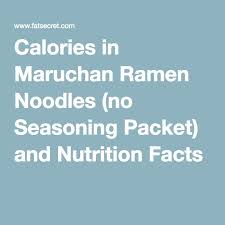 Calories In Maruchan Ramen Noodles No Seasoning Packet And Nutrition Facts Maruchan Ramen Noodles Maruchan Ramen Ramen Seasoning