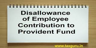 Up of the pay payable to the employees under several heads is only subterfuge to avoid payment of contribution by the employer to the provident fund. Disallowance Of Employee Contribution To Pf Analysis Of Case Laws