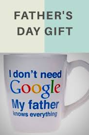 Gifts For Your Dad On His Birthday Give Your Father A Good Laugh With His Morning Coffee With This I Don T Need Google My Father Knows Everything Coffee Mugs You Are The Father Fathers Day Gifts