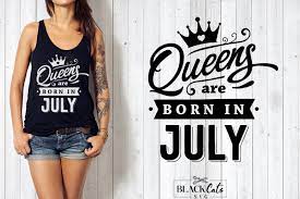Download Free Svg File Queens Are Born In July By Thehungryjpeg Thehungryjpeg Com