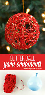 How To Make Glitter Ball Yarn Ornaments Using Balloons Yarns Ornaments Fun Christmas Crafts Homemade Christmas Decorations