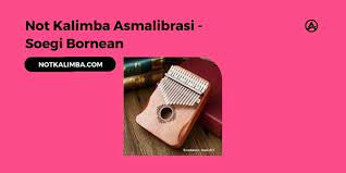 Not Kalimba Asmalibrasi - Soegi Bornean - ©Not Kalimba