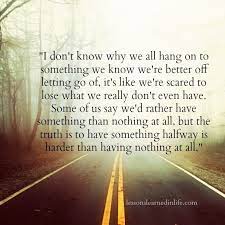 Quotes About Moving On Lessons Learned In Life Quotes About Moving On From Friends Quotes About Moving On In Life Quotes What we do for love: