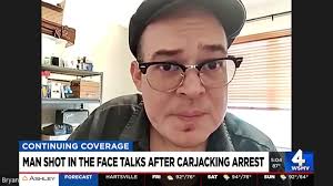 Man shot in the face talks after carjacking arrest