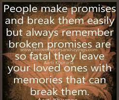 Broken Promises Promise Quotes Broken Promises Life Quotes