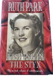 Ruth Park Fishing in the Styx Hardcover Book 1993 Autobiography