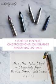 A Calligrapher S Top 5 Favorite Nibs In 2020 Pen Pen Nib Pointed Pen