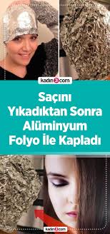 Bu Kiz Sacini Yikadiktan Sonra Aluminyum Folyo Ile Kapladi Sonuclarina Inanamayacaksiniz Her Hair Hair Hair Images