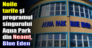 ^ a b portal maps.google.com. Noile Tarife Èi Programul Singurului Aqua Park Din NeamÈ Blue Eden