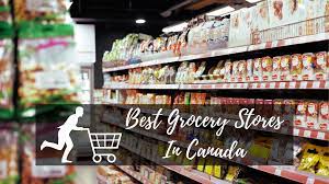 10 Best Grocery Stores In Canada You Must Try In 2022