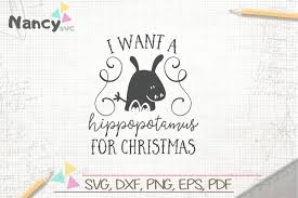 Download I Want A Hippopotamus For Christmas Graphic By Uramina Creative Fabrica SVG Cut Files
