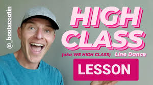 HIGH CLASS (aka We High Class!) -- Line Dance LESSON