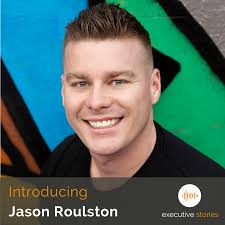 Jason Roulston — Executive Stories