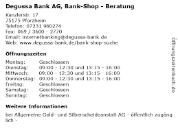 Jetzt die passendende bank in. á… Offnungszeiten Degussa Bank Ag Bank Shop Beratung Kanzlerstr 17 In Pforzheim