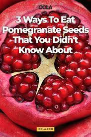 You can only eat pomegranate seeds, but to do so, you have to get to them! Three Ways To Eat Pomegranate Seeds That You Didn T Know About Pomegranate Benefits Eat Pomegranate