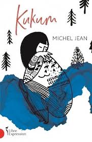 Kukum De Michel Jean La Vie D Almanda Simeon Et Des Innus Du Lac St Jean Roman Michel Livre Numerique
