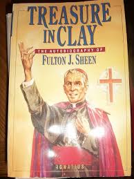 Treasure in Clay: The Autobiography of Fulton J. Sheen: Sheen, Fulton J.:  9780898704204: Amazon.com: Books