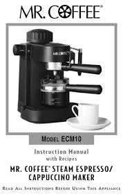 Ecm160 espresso machine frothing aid tips. Mr Coffee Ecm10 Instruction Manual With Recipes Pdf Download Manualslib