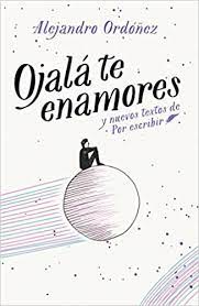 Ojalá te enamores de alguien que sepa lo que vales, que a cada una de esas cosas que tú llamas defectos le ponga tu. Ojala Te Enamores I Hope You Fall In Love Ordonez Alejandro Amazon De Bucher