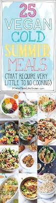 25 Vegan Cold Summer Meals That Require Very Little To No Cooking Summer Recipes Vegan Recipes Vegan Lunches