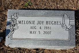 Melonie Joy Hughes (1981-2007)