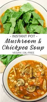 Vegan Instant Pot Mushroom And Chickpea Soup Recipe Includes Pressure Cooker And Vegan Instant Pot Recipes Pressure Cooker Recipes Healthy Vegan Soup Recipes