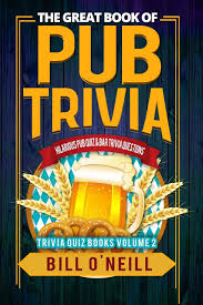 Pixie dust, magic mirrors, and genies are all considered forms of cheating and will disqualify your score on this test! The Great Book Of Pub Trivia Hilarious Pub Quiz Bar Trivia Questions 2 O Neill Bill Amazon Com Mx Libros