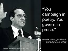 One Of The Best Political Quotes From The Great Mario Cuomo Trump Will Find This Out The Hard Way Hl Best Political Quotes Mario Cuomo Political Quotes