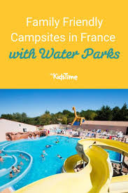 Family Friendly Campsites In France With Water Parks Camping Holiday Camping France Camping Locations